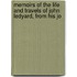 Memoirs of the Life and Travels of John Ledyard, from His Jo
