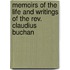 Memoirs Of The Life And Writings Of The Rev. Claudius Buchan