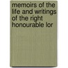 Memoirs of the Life and Writings of the Right Honourable Lor door John Watkins