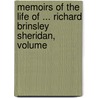 Memoirs of the Life of ... Richard Brinsley Sheridan, Volume by Thomas Moore