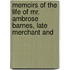 Memoirs of the Life of Mr. Ambrose Barnes, Late Merchant and