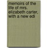 Memoirs of the Life of Mrs. Elizabeth Carter, with a New Edi door Montagu Pennington