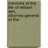 Memoirs of the Life of William Wirt, Attorney-General of the