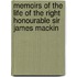 Memoirs of the Life of the Right Honourable Sir James Mackin
