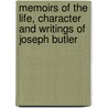Memoirs of the Life, Character and Writings of Joseph Butler by Thomas Bartlett