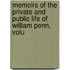 Memoirs of the Private and Public Life of William Penn, Volu