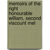 Memoirs of the Right Honourable William, Second Viscount Mel by William Torrens McCullagh Torrens