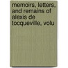 Memoirs, Letters, and Remains of Alexis de Tocqueville, Volu door Professor Alexis de Tocqueville
