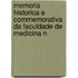 Memoria Historica E Commemorativa Da Faculdade de Medicina N