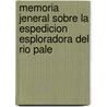 Memoria Jeneral Sobre La Espedicion Esploradora del Rio Pale by Hans Steffen
