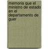 Memoria Que El Ministro de Estado En El Departamento de Guer by Guerra Chile. Minister