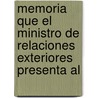 Memoria Que El Ministro de Relaciones Exteriores Presenta Al door Perú Ministeri De Exteriores