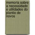 Memoria Sobre a Necessidade E Utilidades Do Plantio de Novos