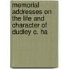 Memorial Addresses on the Life and Character of Dudley C. Ha door Congress United States.