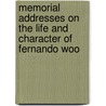 Memorial Addresses on the Life and Character of Fernando Woo by Congress United States.