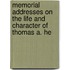 Memorial Addresses on the Life and Character of Thomas A. He