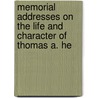 Memorial Addresses on the Life and Character of Thomas A. He door 18 United States. 1st Sess.