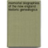 Memorial Biographies of the New England Historic Genealogica