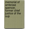 Memorial of Ambrose Spencer, Former Chief Justice of the Sup by Unknown
