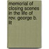 Memorial Of Closing Scenes In The Life Of Rev. George B. Lit