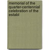 Memorial of the Quarter-Centennial Celebration of the Establ by Samuel Joseph May