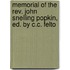 Memorial Of The Rev. John Snelling Popkin, Ed. By C.c. Felto