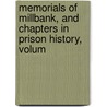 Memorials of Millbank, and Chapters in Prison History, Volum door Arthur Griffiths