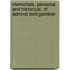 Memorials, Personal and Historical, of Admiral Lord Gambier