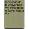 Memorias De Buenaventura Viv, Ministro De Mjico En Espaa Dur by Buenaventura Vivó
