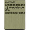 Memorie Aangeboden Aan Zijne Excellentie Den Gouverneur-Gene by J. Faes