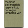 Memorie Dell'imperiale Regio Istituto del Regno Lombardo-Ven by Istituto Lomba Lettere