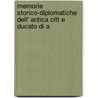 Memorie Storico-Diplomatiche Dell' Antica Citt E Ducato Di A by Matteo Camera