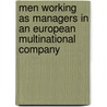 Men Working as Managers in an European Multinational Company door Cristina Reis