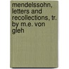 Mendelssohn, Letters and Recollections, Tr. by M.E. Von Gleh by Ferdinand Hiller