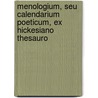 Menologium, Seu Calendarium Poeticum, Ex Hickesiano Thesauro by Menologium