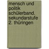 Mensch und Politik Schülerband. Sekundarstufe 2. Thüringen door Cathrin Schreier
