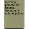 Mercurio Peruano de Historia, Literatura, y Noticias Pblicas by Lima Sociedad Acad m