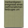 Merkwrdigsten Ereignisse Eines Zwlfmonatlichen Feldzuges Unt door Charles Frederick Henningsen