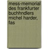 Mess-Memorial Des Frankfurter Buchhndlers Michel Harder, Fas by Michel Harder