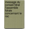 Message Du Conseil Fdral L'Assemble Fdrale Concernant Le Rac by Bundesrat Switzerland.