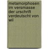 Metamorphosen Im Versmasse Der Urschrift Verdeutscht Von Wil by Ovid Ovid