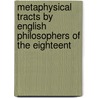 Metaphysical Tracts by English Philosophers of the Eighteent door James Long