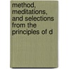 Method, Meditations, and Selections from the Principles of D door Reni Descartes