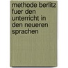 Methode Berlitz Fuer Den Unterricht in Den Neueren Sprachen by Maximilian Delphinus Berlitz