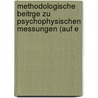 Methodologische Beitrge Zu Psychophysischen Messungen (Auf E by Arthur Wreschner