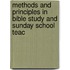 Methods and Principles in Bible Study and Sunday School Teac