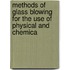 Methods of Glass Blowing for the Use of Physical and Chemica