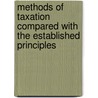 Methods of Taxation Compared with the Established Principles by David MacGregor Means