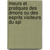 Meurs Et Pratiques Des Dmons Ou Des Esprits Visiteurs Du Spi door Henri Roger Gougenot Des Mousseaux