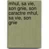 Mhul, Sa Vie, Son Gnie, Son Caractre Mhul, Sa Vie, Son Gnie by Arthur Pougin